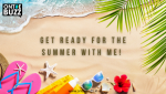 Get Ready for the Summer With Me!